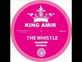 King amir  the whistle