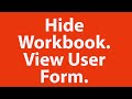 Automatically Hide Workbook in Background and View only User Form