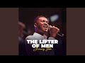 The Lifter Of Men Live 