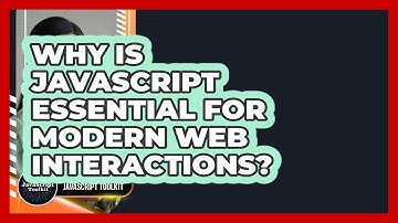 Why Is JavaScript Essential For Modern Web Interactions? - JavaScript Toolkit