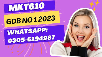 MKT610 GDB  SOLUTION 2023 mkt610 gdb no 1 solution 2023 #mkt610