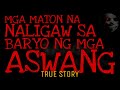 Mga maton na naligaw sa baryo ng mga aswang  true story