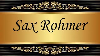 Sax Rohmer | Audiobooks | Books | Free E-Books
