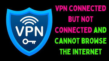 How to Fix VPN Connected But Not Connected and Cannot Browse the Internet on Windows 11