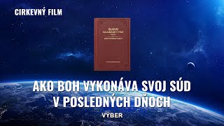 Kresťanský film | Ako Boh vykonáva svoj súd v posledných dňoch (Výber)