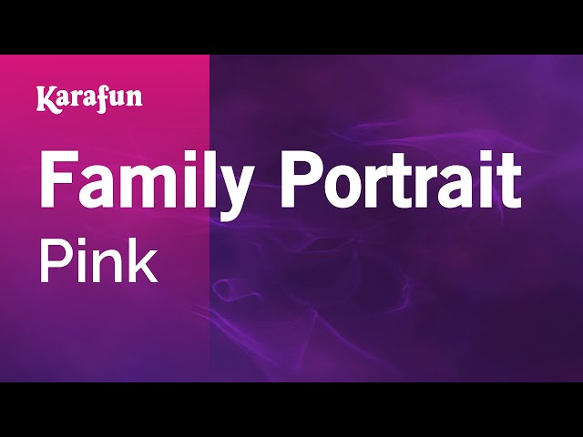 Family Portrait - Pink | Karaoke Version | KaraFun class=