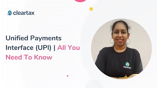 Unified Payments Interface (UPI) | All You Need To Know