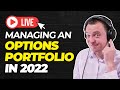 Managing an Options Portfolio in 2022