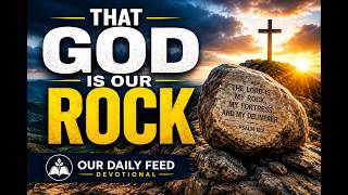 GOD IS OUR SOLID ROCK