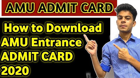 How to Download AMU ADMIT CARD 2020 | AMU Entrance Exam 2020 | Aligarh Muslim University Entrance