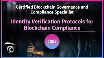 Identity Verification Protocols for Blockchain Compliance | Exclusive Lesson