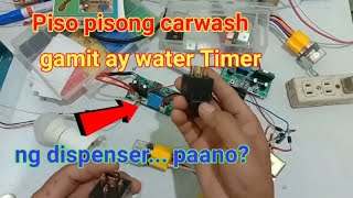Tutorial piso pisong carwash gamit ay water Timer ng dispenser..