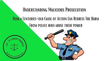 Understanding Malicious Prosecution - Recompense for Abuse of Police Power