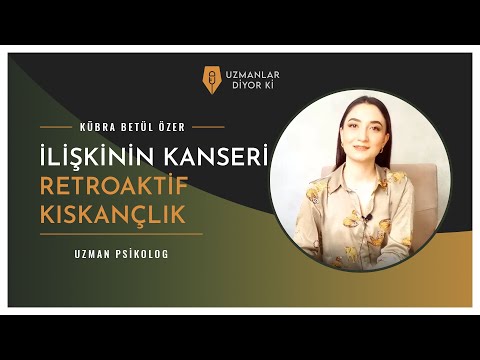 Retroaktif Kıskançlık -  Uzman Psikolog Kübra Betül Özer