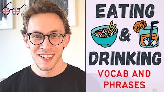Eating and Drinking: British Expressions, Vocab and Pronunciation