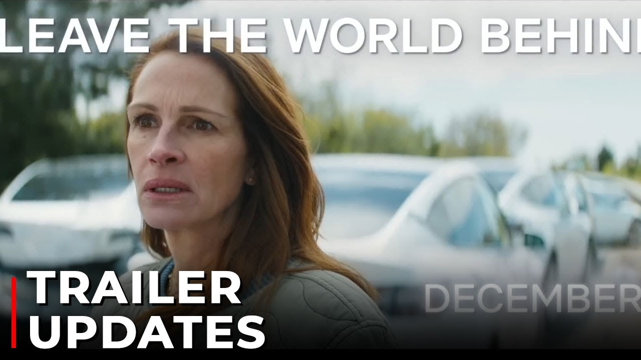 Leave the World Behind: Cast, Release Date, Trailer & Plot of