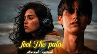 Feel The Pain - Mashup  | @JoilLofi  | Arijit Singh | Latest  Trending lo-fi Mashup 🎶