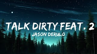 1 Hour |  Jason Derulo - Talk Dirty feat. 2 Chainz  - Lines Lyrics