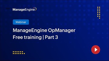 ManageEngine OpManager Free Training | Season 1 | Part 3