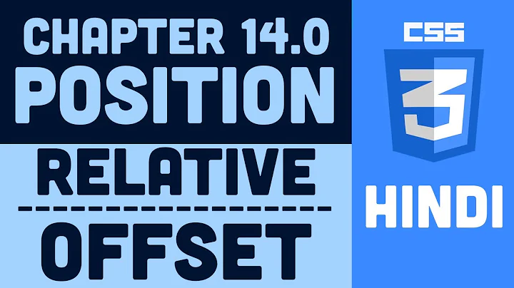 CSS Tutorial in Hindi - 14.0 - Position and Offset Properties