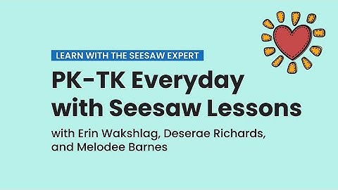Learn with the Seesaw Experts: Pre K and TK with Seesaw Lessons