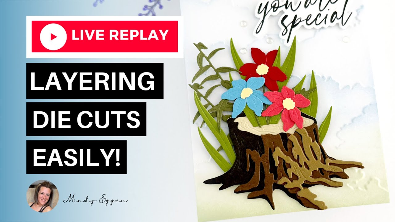 LIVE Replay: Layering Die Cuts Has Never Been So Easy! - YouTube