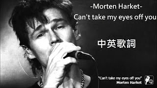 Video thumbnail of "Morten Harket-Can't take my eyes off you  [中英文歌詞]"