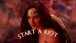 Wonder Women || Start The Riot