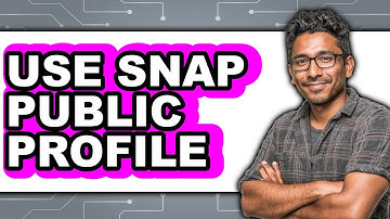 How To Use Snap Public Profile - Step By Step
