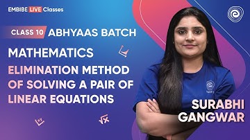 Elimination Method of Solving a Pair of Linear EquationsI Surabhi Gangwar I Class 10 I Abhyaas Batch