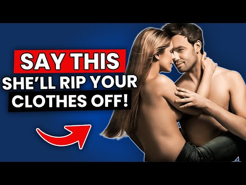 Say THIS To Make Her Rip Your Clothes Off | How To Turn A Girl On from YouTube · Duration: 3 minutes 17 seconds Say THIS To Make Her Rip Your Clothes Off | How To Turn A Girl On from YouTube · Duration: 3 minutes 17 seconds