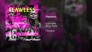 GainesFM & Bizzy Bone - Flawless