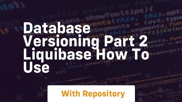 database versioning part 2 liquibase how to use