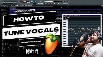 How To Tune Vocals in FL Studio (HINDI) - FL Studio With Kurfaat