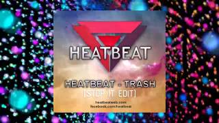 Heatbeat - Trash (Nastroen Edit)