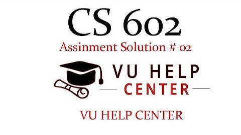 cs602 assignment 2 solution 2019