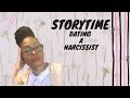 STORY TIME | Dating a Narcissist