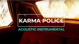 Radiohead  - Karma Police (Acoustic Instrumental)