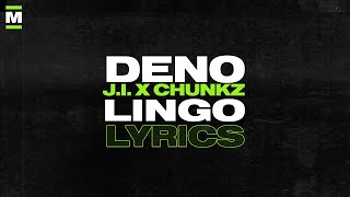 Deno Feat. J.I. & Chunkz - Lingo (Lyrics) | Made In The UK | Lyric Video