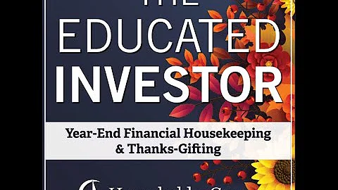 The Educated investor- Episode 5: Year-End Financi...