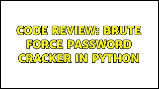 Code Review: Brute force password cracker in Python (2 Solutions!!)