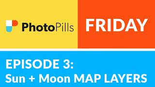 PhotoPills Friday Ep 3: Sun + Moon MAP LAYERS - How they work