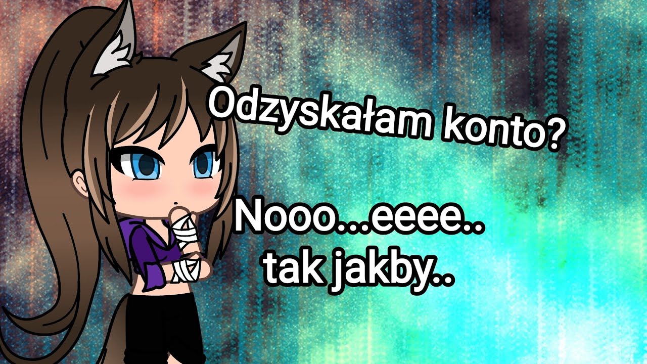 Odzyskałam konto? No można tak powiedzieć..