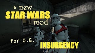 Insurgency | STAR WARS mod!!! go 'rate up' this mod in the steam workshop!