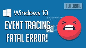 How to Fix BSOD Event Tracing Fatal Error on Windows 10 [SOLVED]