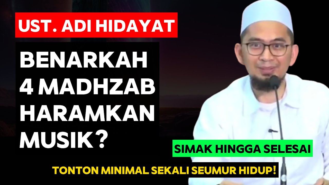 Benarkah 4 Madzhab Haramkan Musik? - Ust. Adi Hidayat