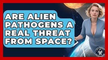 Are Alien Pathogens A Real Threat From Space? - All About Astronauts