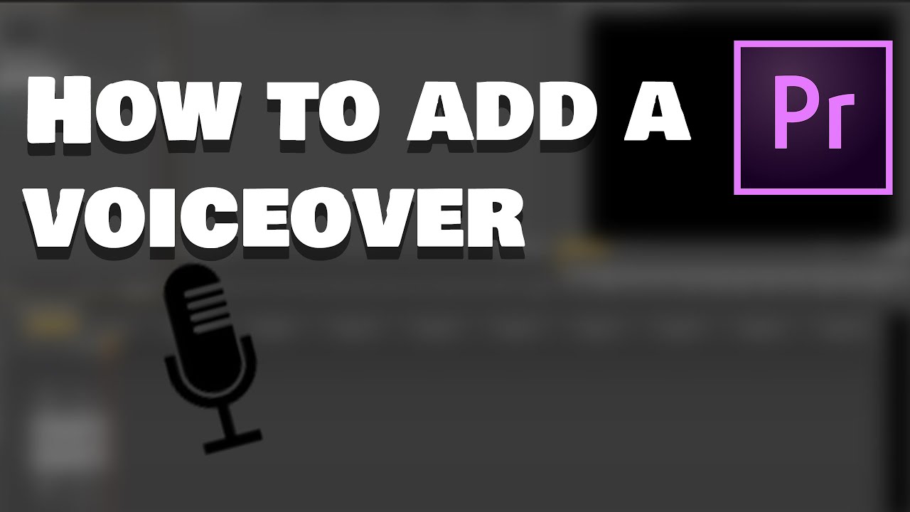 how-to-add-a-voiceover-in-adobe-premiere-pro-youtube