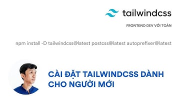 Cài đặt Tailwind CSS dành cho người mới bắt đầu