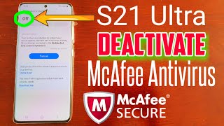 Samsung Galaxy S21 Ultra How to Deactivate McAfee Antivirus So that it Doesn't Drain Your Battery